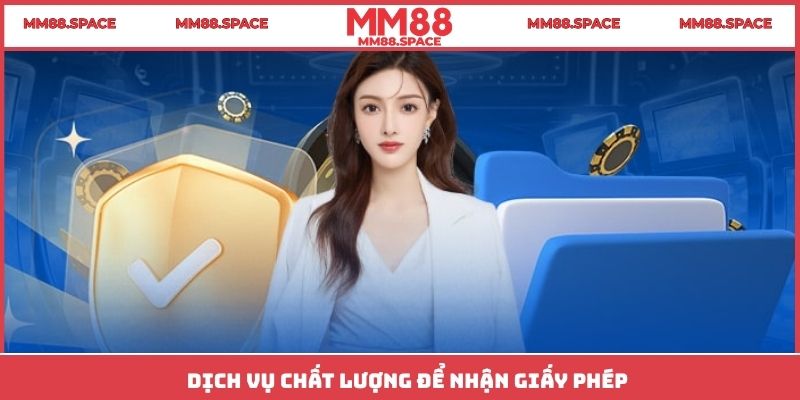 Dịch vụ chất lượng để nhận giấy phép